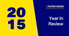 Paper 2015 Year in Review