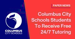 Paper News - Columbus City Schools Recieves 24/7 Free Tutoring